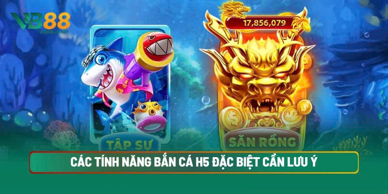Các Tính Năng Bắn Cá H5 Đặc Biệt Cần Lưu Ý