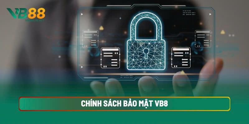 Chính Sách Bảo Mật VB88 1 Chính Sách Bảo Mật VB88
