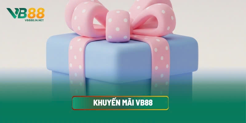 Khuyến Mãi VB88 1 Khuyến Mãi VB88