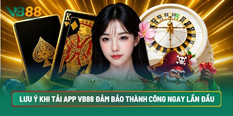 Tải App VB88 Mới Nhất 2026 3 Lưu Ý Khi Tải App VB88 Đảm Bảo Thành Công Ngay Lần Đầu