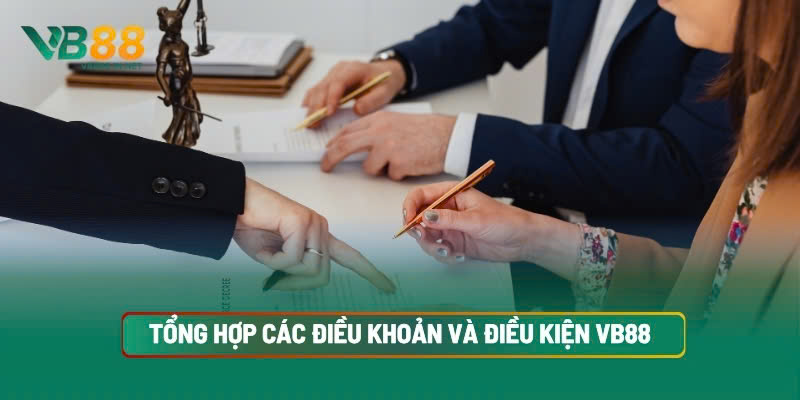 Điều khoản và điều kiện VB88 3 Tổng Hợp Các Điều Khoản Và Điều Kiện VB88 Cần Nắm Rõ