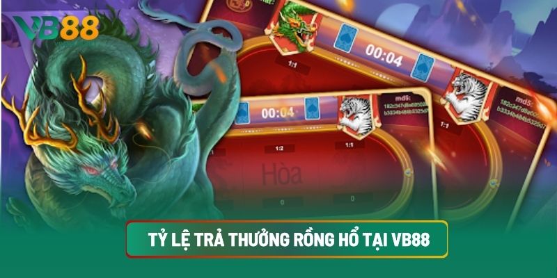 Tỷ Lệ Trả Thưởng Rồng Hổ Tại VB88